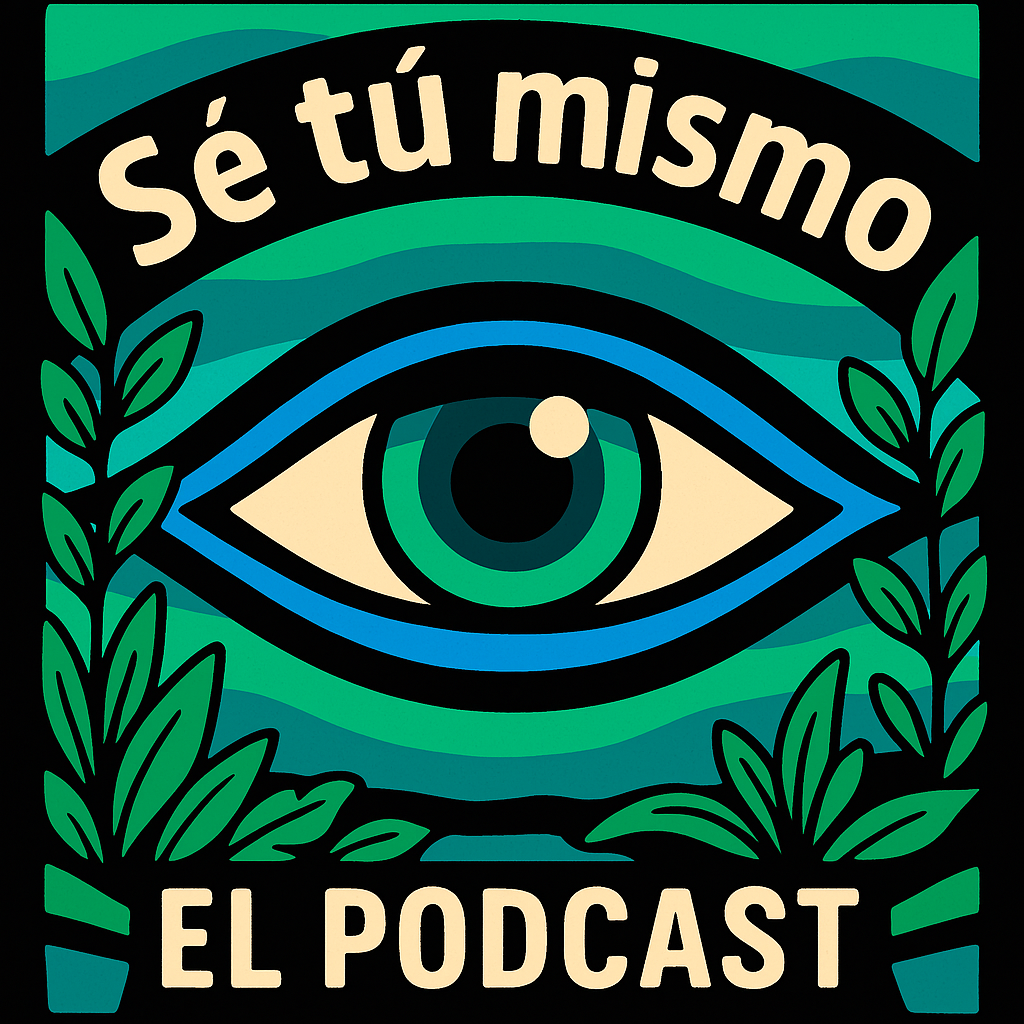 Sé Tú Mismo - El Podcast